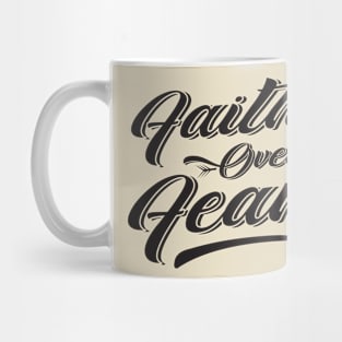 Faith Over Fear Mug